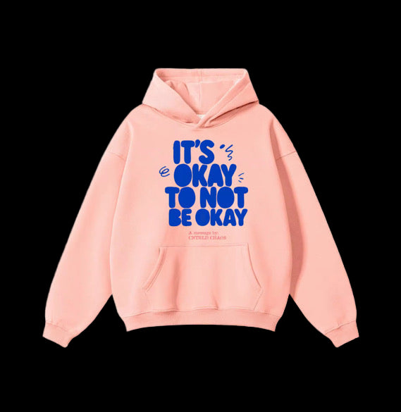 It's Okay Not To Be Okay Hoodie
