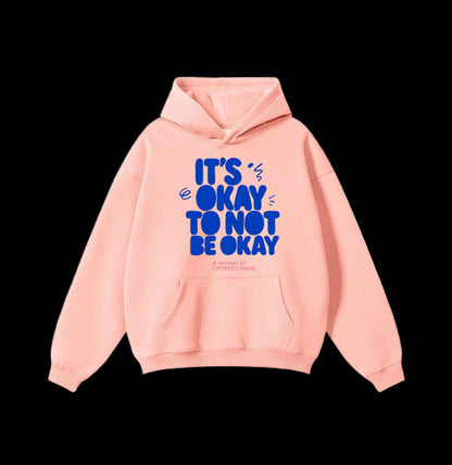 It's Okay Not To Be Okay Hoodie